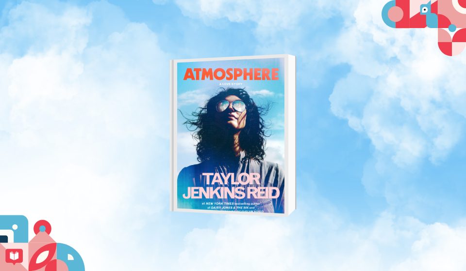 „Atmosphere” на Тейлър Дженкинс Рийд – любовна история, която се простира отвъд Земята